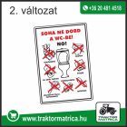 Soha ne dobd a wc-be! matrica (levonó, decal, Aufkleber)